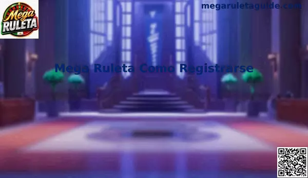 Guía de registro para Mega Ruleta en México