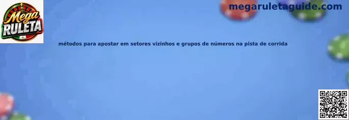 Métodos para apostar en sectores vecinos y grupos de números en Mega Ruleta