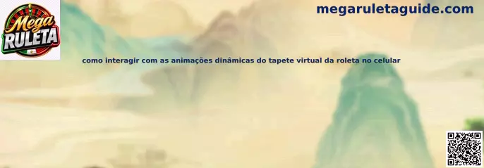 Interacción con animaciones dinámicas del tapete virtual de ruleta en celular