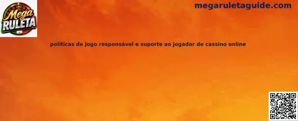 Políticas de juego responsable y soporte al jugador de casino online