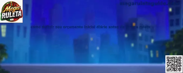 Guía para definir presupuesto inicial diario antes de girar la ruleta