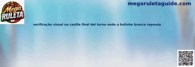 Verificación visual de la casilla final del turno en Mega Ruleta