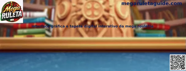 Interfaz gráfica y tapete digital interactivo de Mega Ruleta
