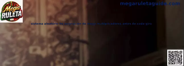 Sistema aleatório de asignación de mega multiplicadores antes de cada giro