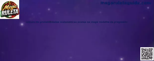 Cálculo de probabilidades matemáticas en Mega Ruleta
