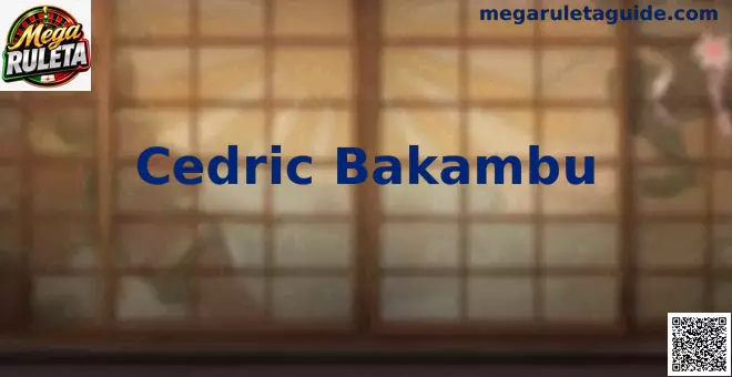 Cedric Bakambu Mega Ruleta