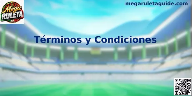 Términos y condiciones de Mega Ruleta para usuarios en México